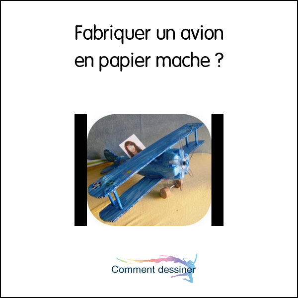 Fabriquer un avion en papier maché